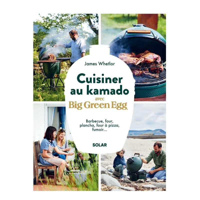 Guide Cuisiner au kamado avec - Big Green Egg